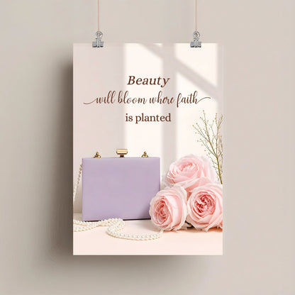 Beauty Will Bloom Where Faith Is Planted | Christian Affirmation