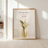 Even My Silence Is Heard by God | Christian Affirmation Wall Art