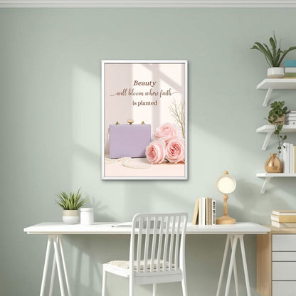 Beauty Will Bloom Where Faith Is Planted | Christian Affirmation