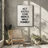 Act Justly, Love Mercy, Walk Humbly | Christian Affirmation Wall Art