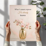 What I Cannot Express, He Already Knows | Christian Affirmation Wall Art