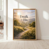 I Walk in His Light Christian Wall Art | Affirmation Print