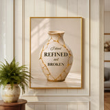 I Stand Refined, Not Broken Wall Art | Christian Affirmation Print | Kintsugi Vase