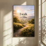 I Walk in His Light Christian Wall Art | Affirmation Print